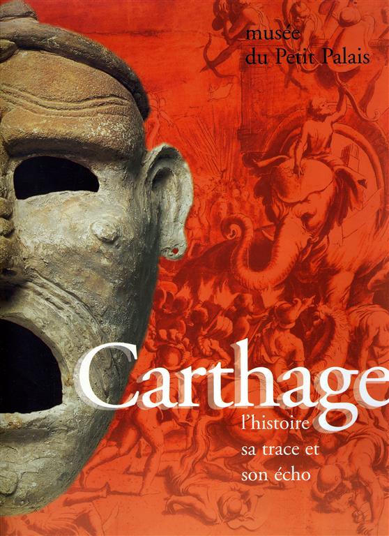 livre "CARTHAGE, L'HISTOIRE, SA TRACE et SON ECHO" catalog